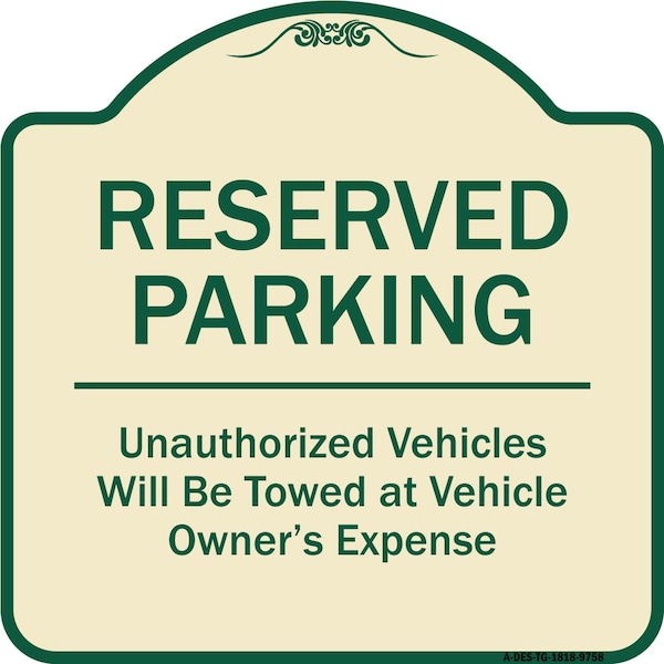 Designer Series-Reserved Parking Unauthorized Vehicles Will Be Towed Vehicl, 18" x 18", TG-1818-9758